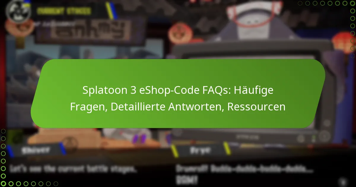 Splatoon 3 Download Code Splatoon 3 eShop-Codes: Häufige Fragen und hilfreiche Antworten
