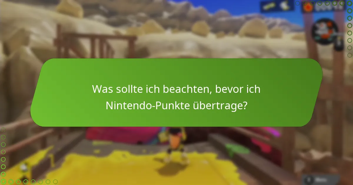 Was sollte ich beachten, bevor ich Nintendo-Punkte übertrage?