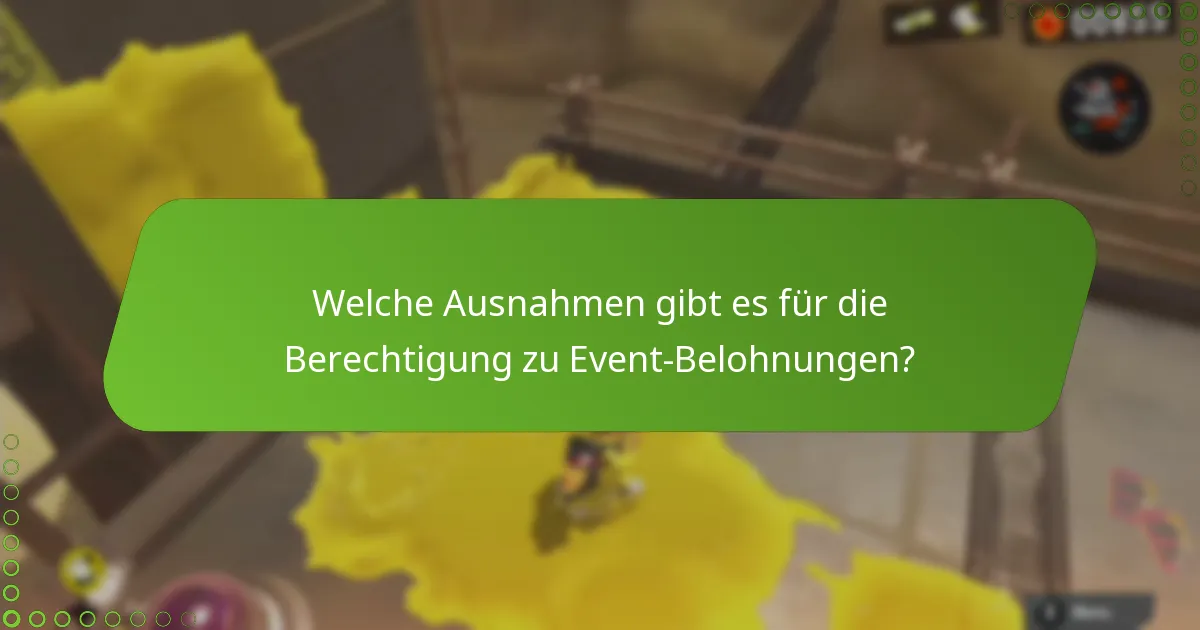 Welche Ausnahmen gibt es für die Berechtigung zu Event-Belohnungen?