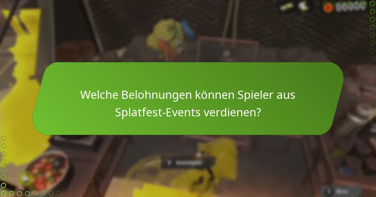 Welche Belohnungen können Spieler aus Splatfest-Events verdienen?